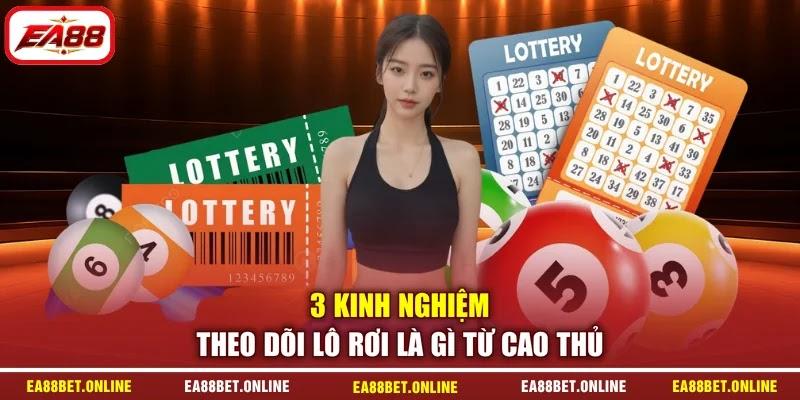 3 kinh nghiệm theo dõi lô rơi là gì từ cao thủ