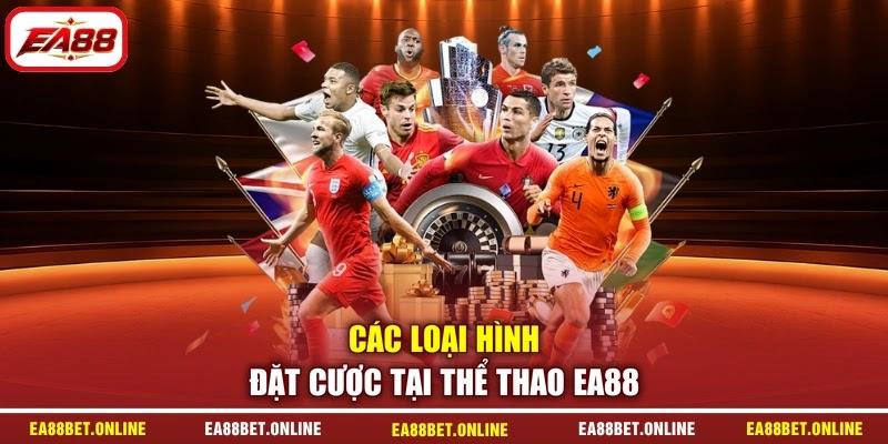 Các loại hình đặt cược tại thể thao EA88