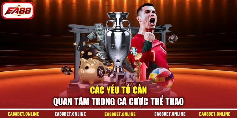 Các yếu tố cần quan tâm trong cá cược thể thao