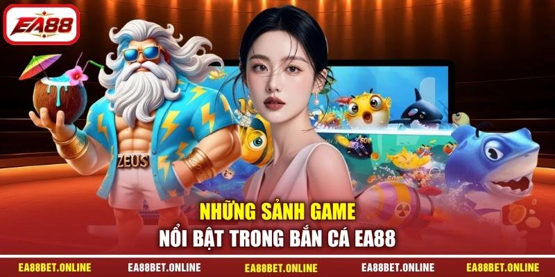 Những sảnh game nổi bật trong bắn cá EA88 Những sảnh game nổi bật trong bắn cá EA88