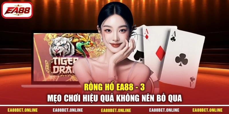 Rồng Hổ EA88 - 3 Mẹo Chơi Hiệu Quả Không Nên Bỏ Qua