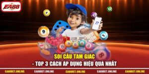 Soi Cầu Tam Giác - Top 3 Cách Áp Dụng Hiệu Quả Nhất