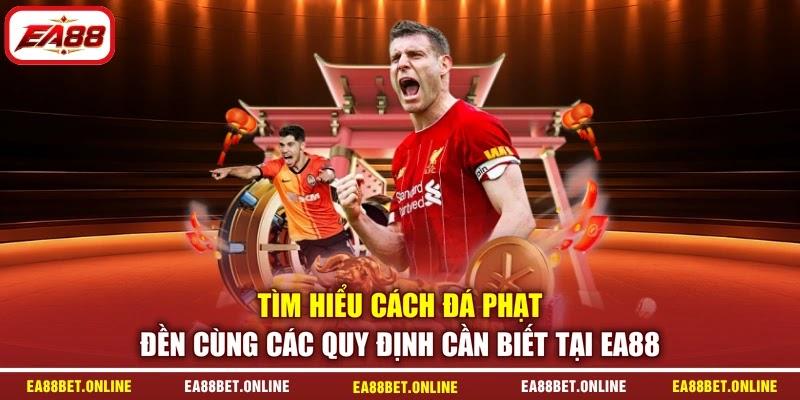 Tìm hiểu cách đá phạt đền cùng các quy định cần biết tại EA88