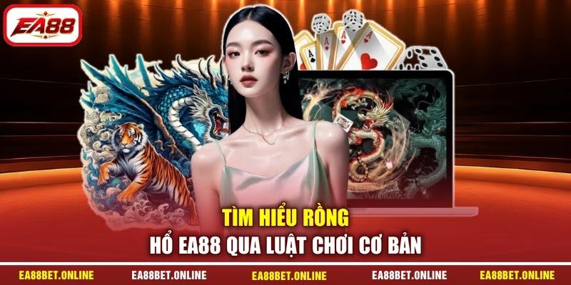 Tìm hiểu Rồng Hổ EA88 qua luật chơi cơ bản